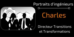 Portrait ingénieur Charles Directeur Transitions et Transformations