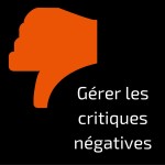 Gérer les critiques négatives – qu’elles soient constructives ou non